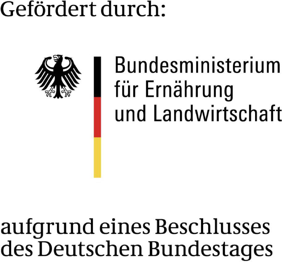 Gefördert durch das Bundesministerium für Ernährung und Landwirtschaft aufgrund eines Beschlusses des Deutschen Bundestages